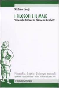 I filosofi e il male. Storia della teodicea da Platone …