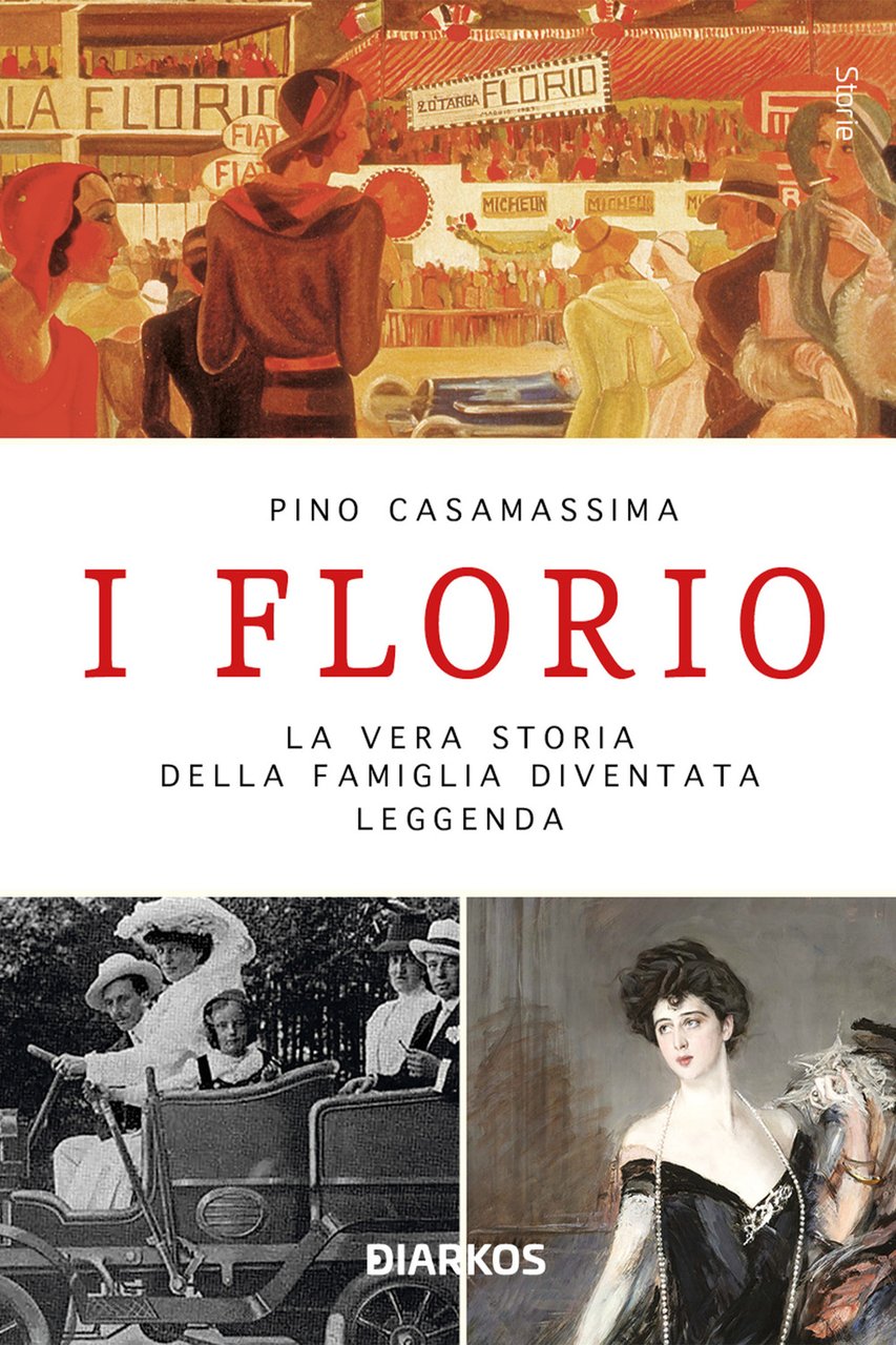 I Florio. La vera storia della famiglia diventata leggenda. Nuova …