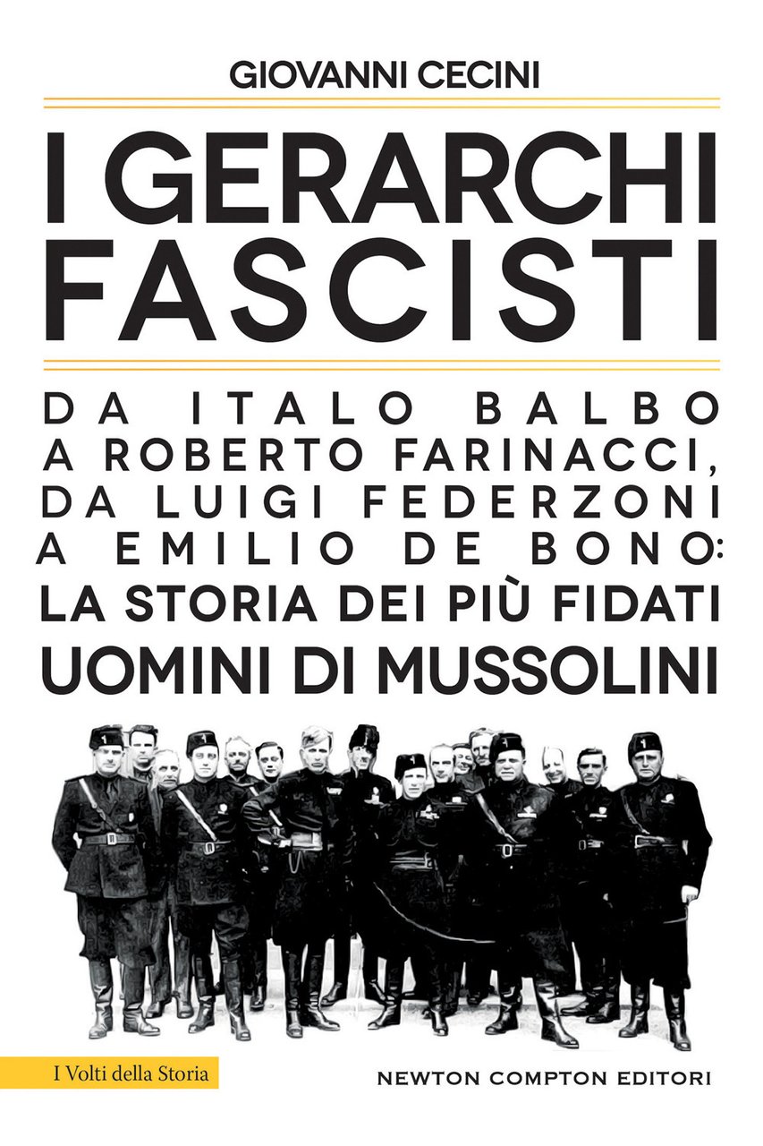 I gerarchi fascisti. Da Italo Balbo a Roberto Farinacci, da …