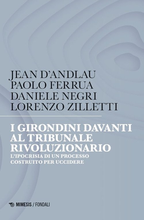 I girondini davanti al tribunale rivoluzionario. L'ipocrisia di un processo … | Immagine principale