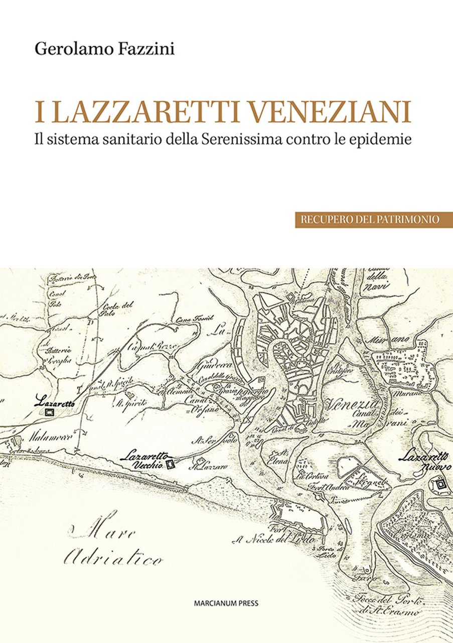 I lazzaretti veneziani. Il sistema sanitario della Serenissima contro le …