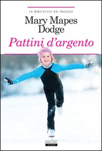 I pattini d'argento. Ediz. integrale. Con Segnalibro | Immagine Gallery 2