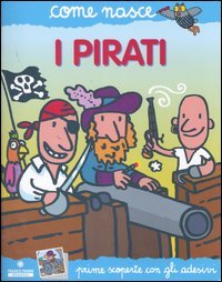 I pirati. Con adesivi. Ediz. illustrata