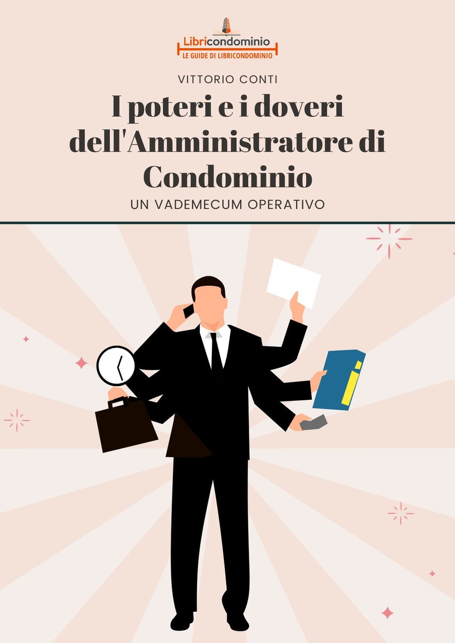 I poteri e i doveri dell'amministratore di condominio. Un vademecum …