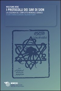 I protocolli dei savi di Sion. La leggenda del complotto …