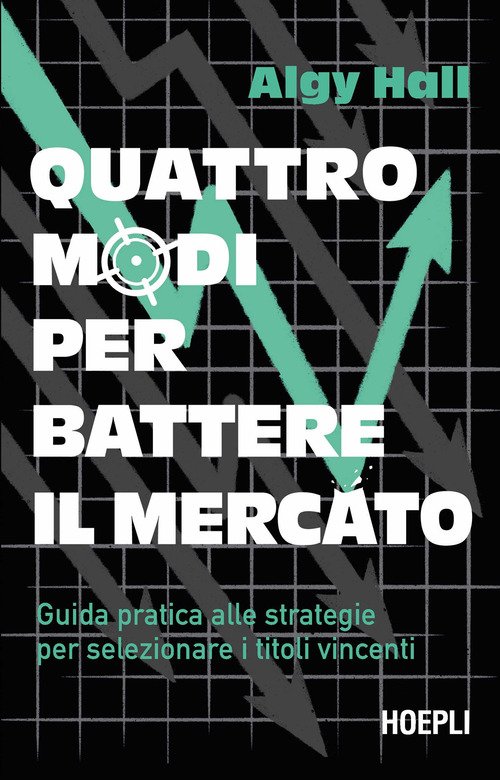 I quattro modi per battere il mercato. Guida pratica alle …