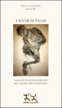 I sogni di Palmi. Raccolta di sogni dei reclusi del …