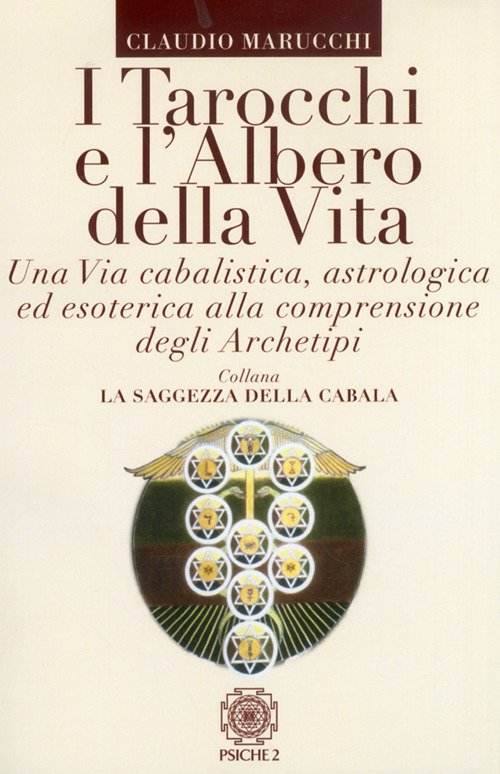I tarocchi e l'albero della vita. Una via cabalistica, astrologica …