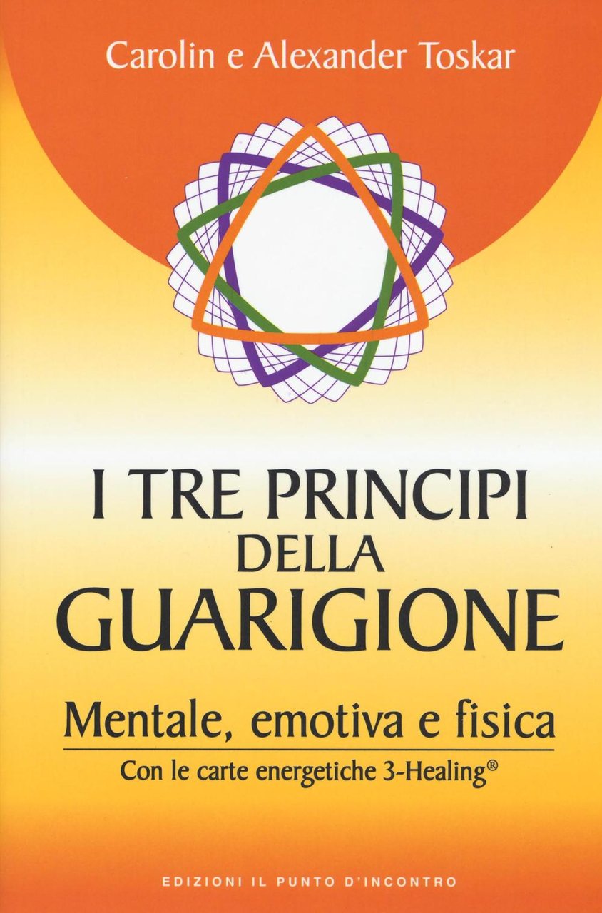 I tre principi della guarigione. Mentale, emotiva e fisica. Con … | Immagine principale