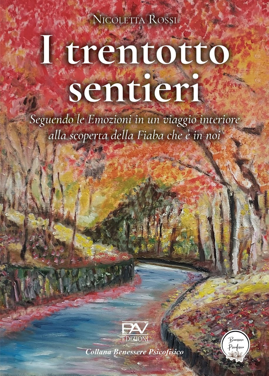 I trentotto sentieri. Seguendo le emozioni in un viaggio interiore …