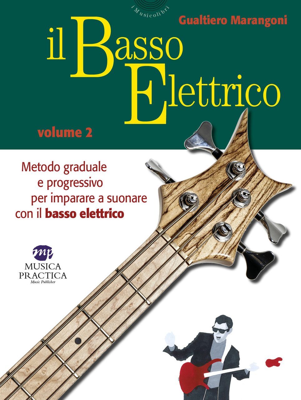 Il basso elettrico. Metodo graduale e progressivo per imparare a …