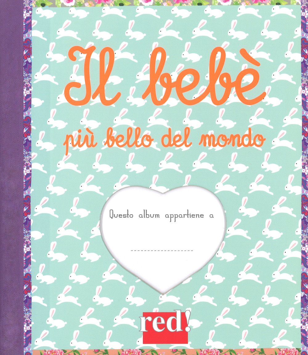 Il bebè più bello del mondo. Ediz. a colori. Ediz. … | Immagine principale