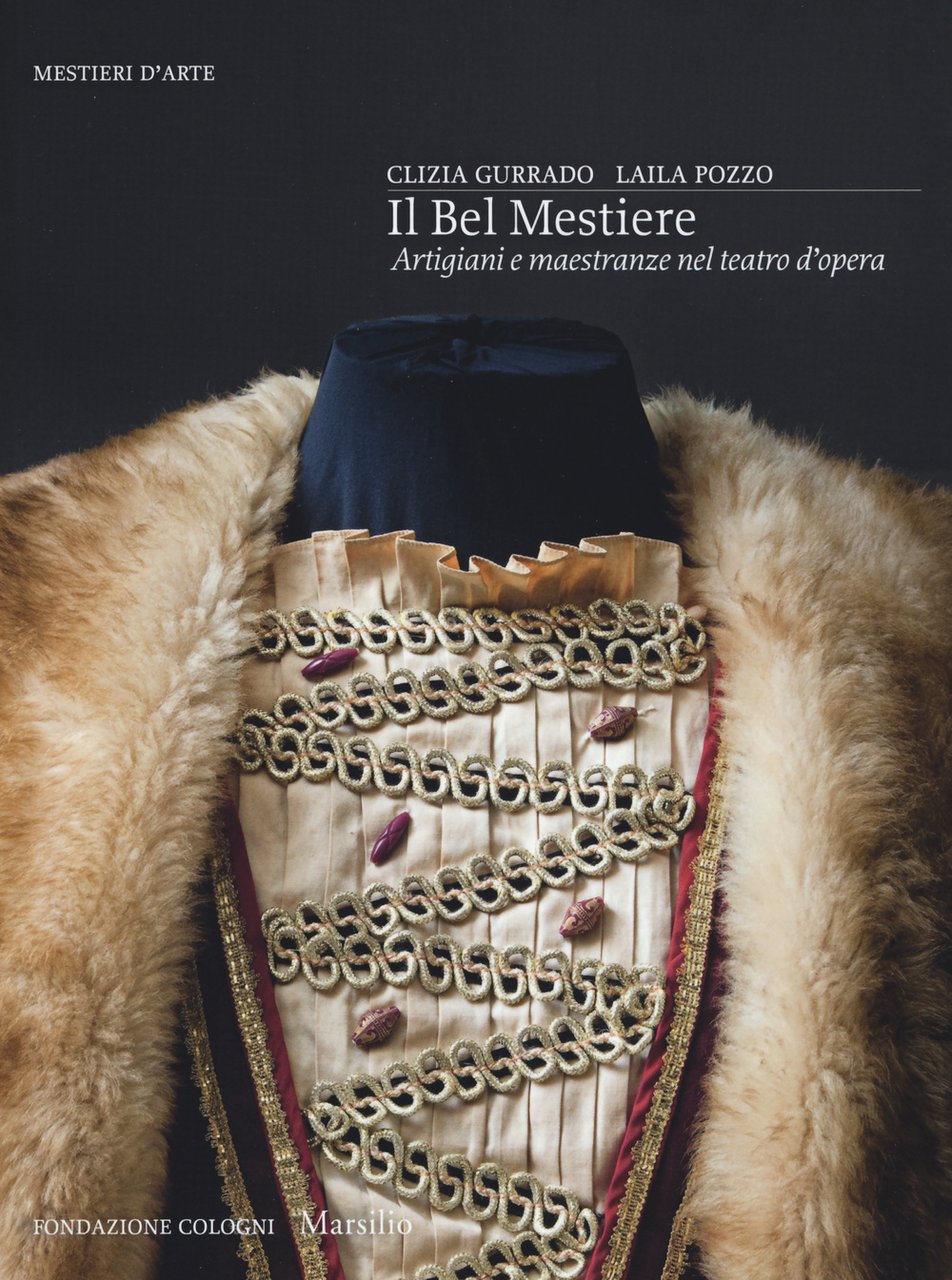 Il bel mestiere. Artigiani e maestranze nel teatro d'opera. Ediz. … | Immagine principale