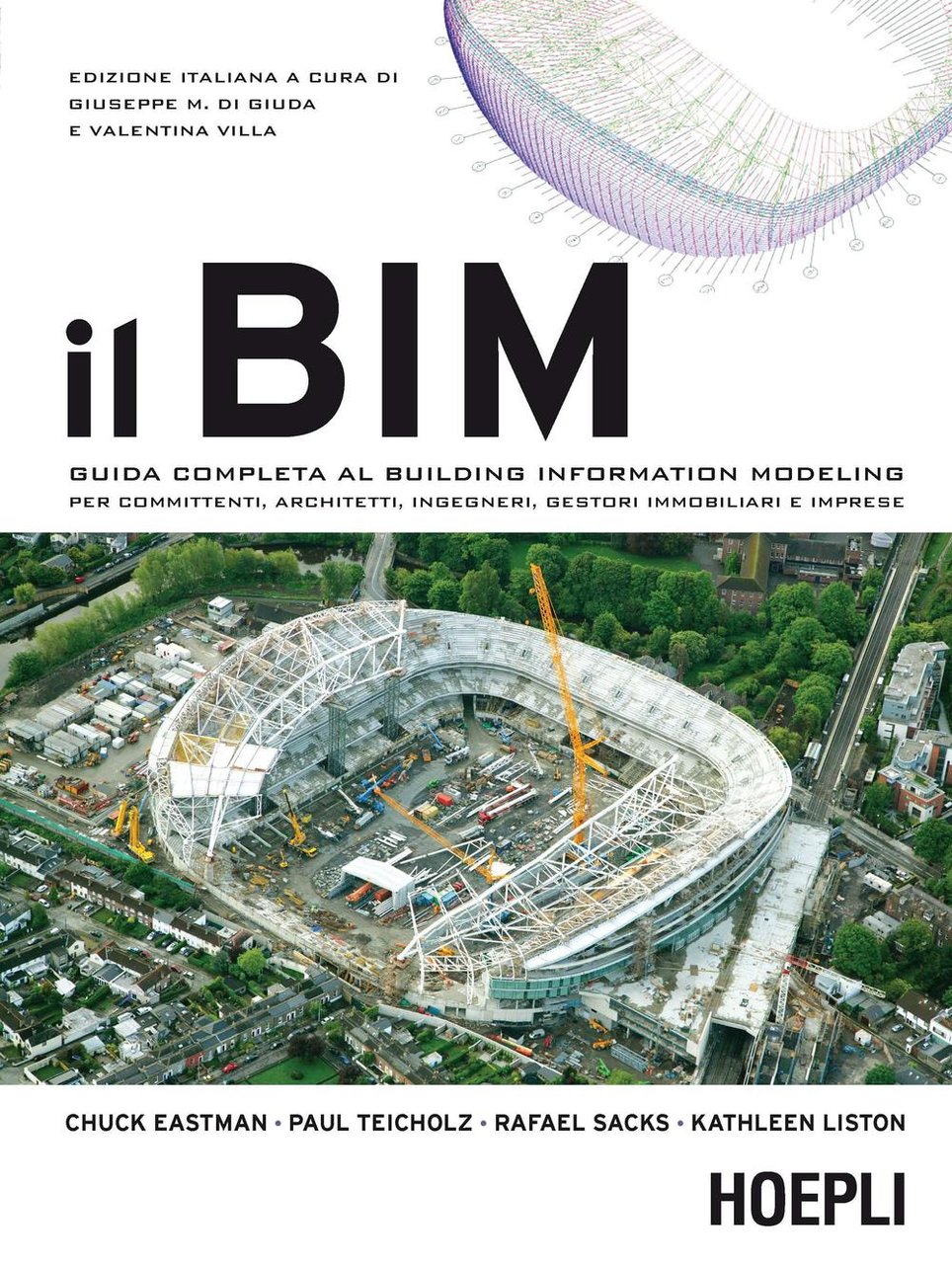 Il BIM. Guida completa al Building Information Modeling per committenti, …