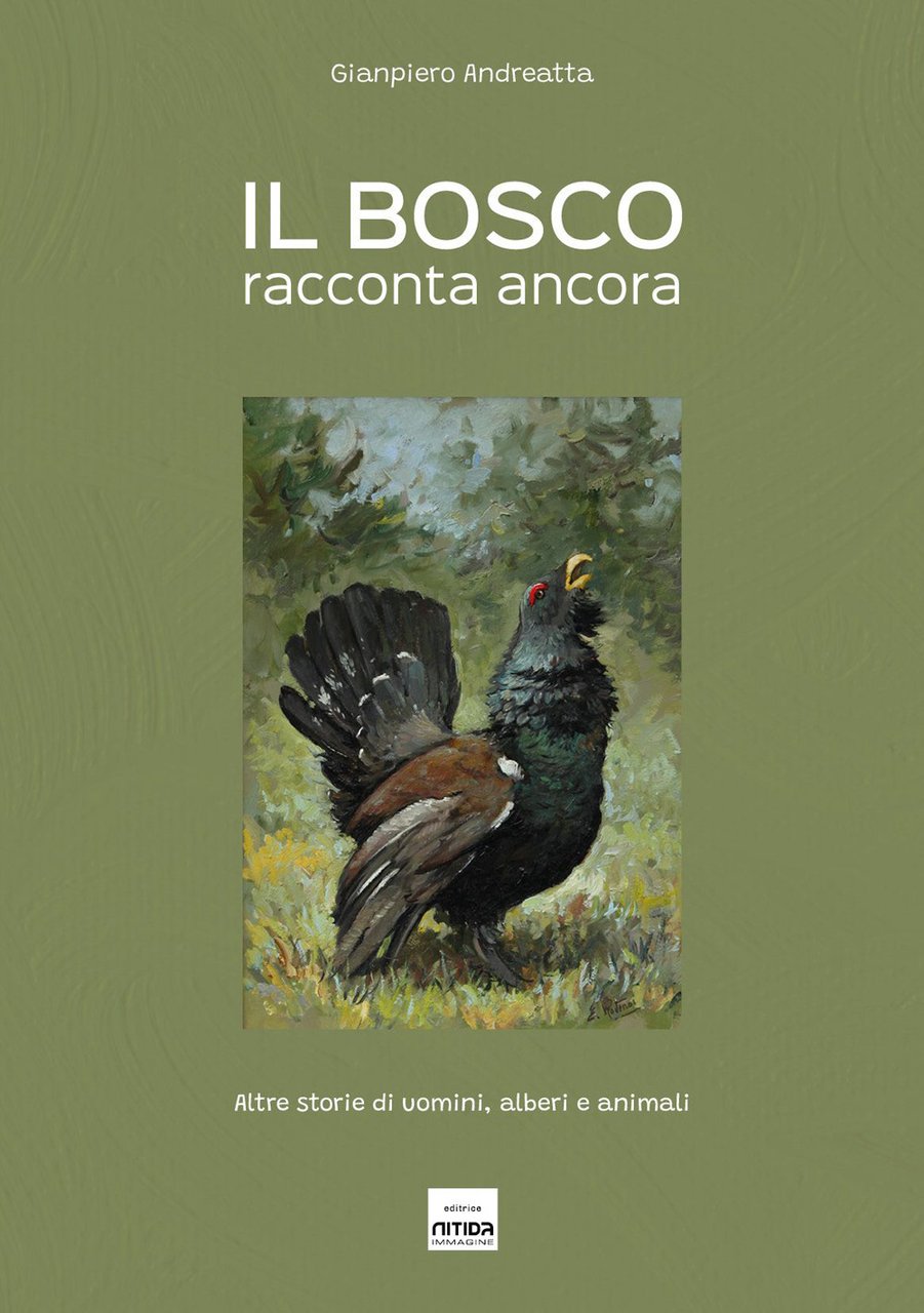 Il bosco racconta ancora. Altre storie di uomini, alberi e …