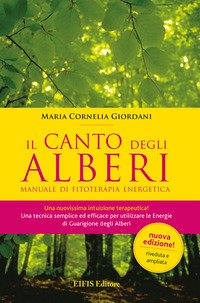 Il canto degli alberi. Manuale di fitoterapia energetica