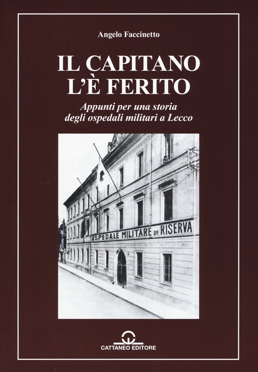 Il capitano l'è ferito. Appunti per una storia degli ospedali …