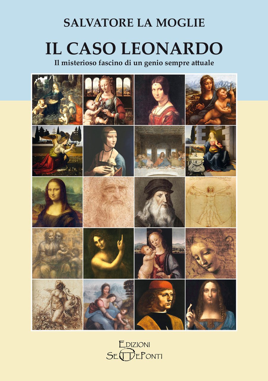 Il caso Leonardo. Il misterioso fascino di un genio sempre …