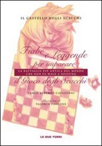 Il castello degli scacchi. Fiabe e leggende per imparare la …
