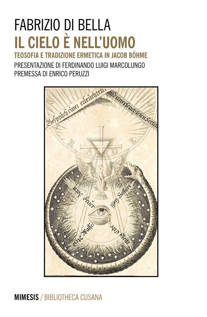 Il cielo è nell'uomo. Teosofia e tradizione ermetica in Jacob …