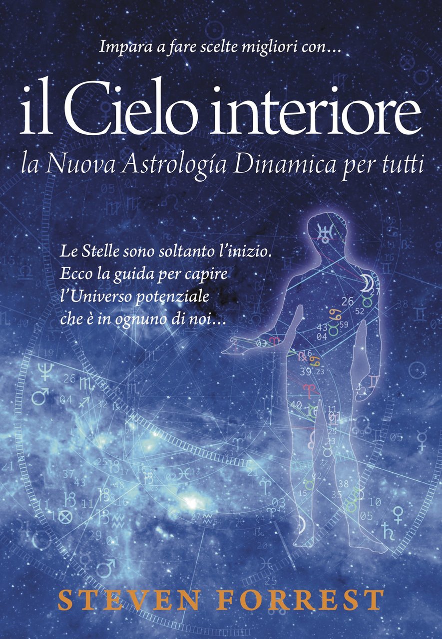 Il Cielo interiore. La nuova astrologia dinamica per tutti. Le …