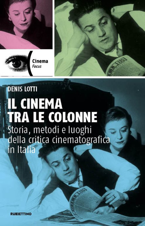 Il cinema tra le colonne. Storia, metodi e luoghi della critica cinematografica in Italia