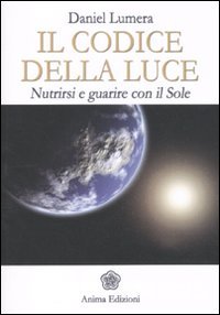 Il codice della luce. Nutrirsi e guarire con il sole | Immagine Gallery 2
