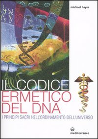 Il codice ermetico del DNA. I principi sacri nell'ordinamento dell'universo | Immagine principale