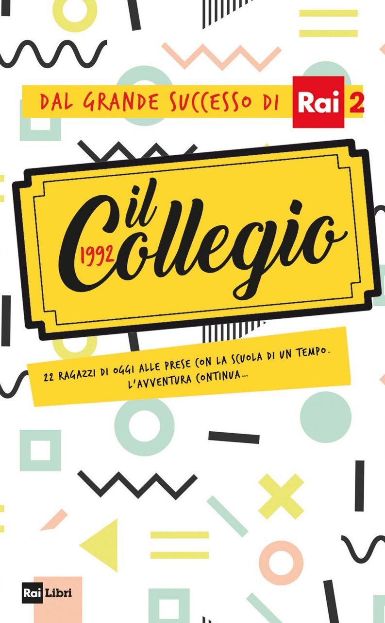 Il Collegio 1992. 22 ragazzi di oggi alle prese con …