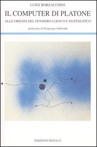 Il computer di Platone. Alle origini del pensiero logico e …