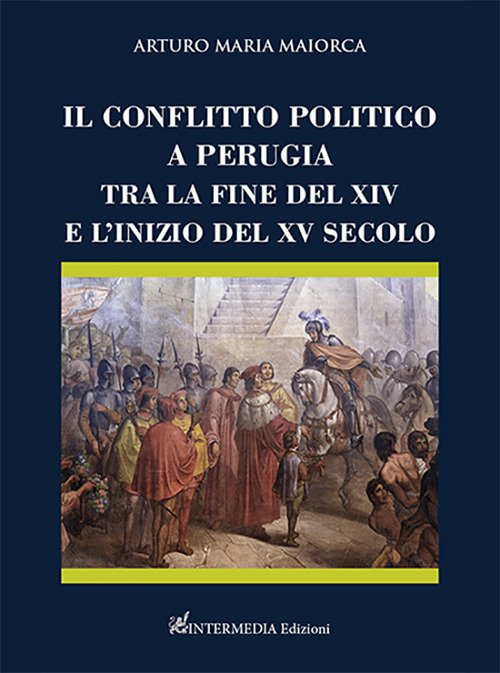 Il conflitto politico a Perugia tra la fine del XIV e l'inizio del XV secolo