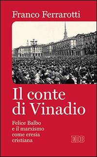 Il conte di Vinadio. Felice Balbo e il marxismo come …