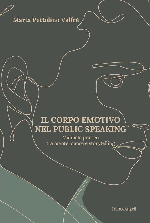 Il corpo emotivo nel public speaking. Manuale pratico tra mente, …