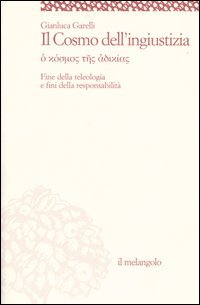 Il cosmo dell'ingiustizia. O cosmos tes adiachias. Fine della teologia …