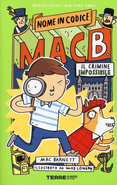 Il crimine impossibile. Nome in codice Mac B. Ediz. a colori