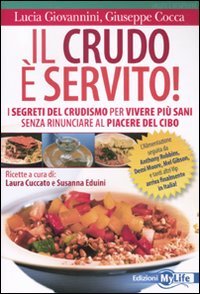 Il crudo è servito! I segreti del crudismo per vivere …