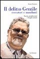 Il delitto Gentile. Esecutori e mandanti. Novità, mistificazioni e luoghi …