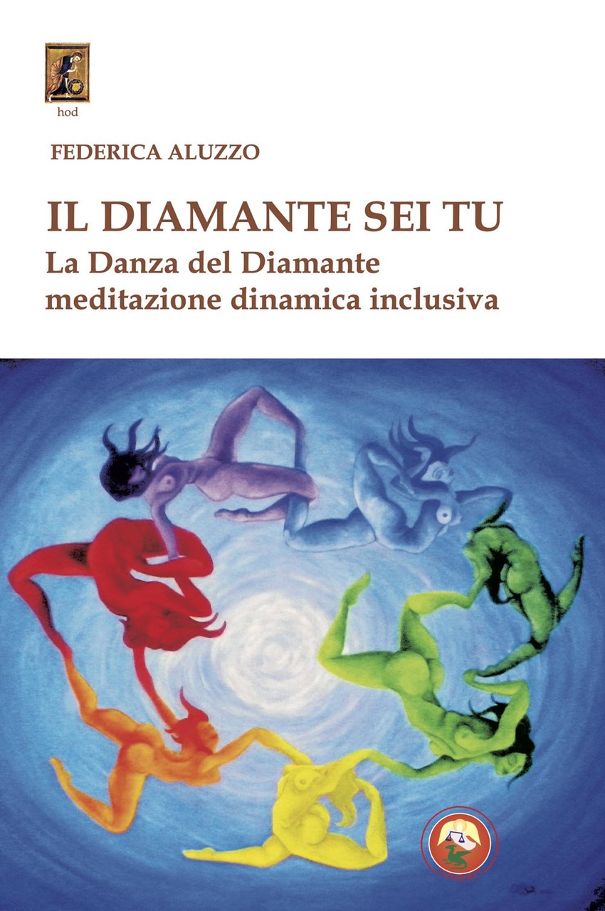 Il diamante sei tu. La Danza del Diamante, meditazione dinamica …