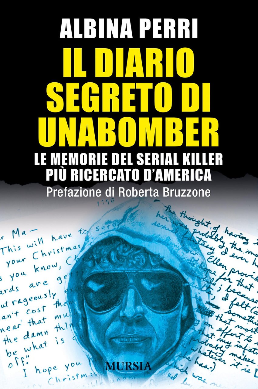 Il diario segreto di Unabomber. Le memorie del serial killer …