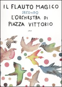 Il flauto magico secondo l'Orchestra di Piazza Vittorio. Con CD …