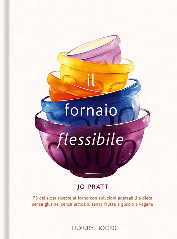 Il fornaio flessibile. 75 deliziose ricette al forno con soluzioni …