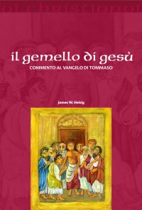 Il gemello di Gesù. Commento al vangelo di Tommaso | Immagine principale