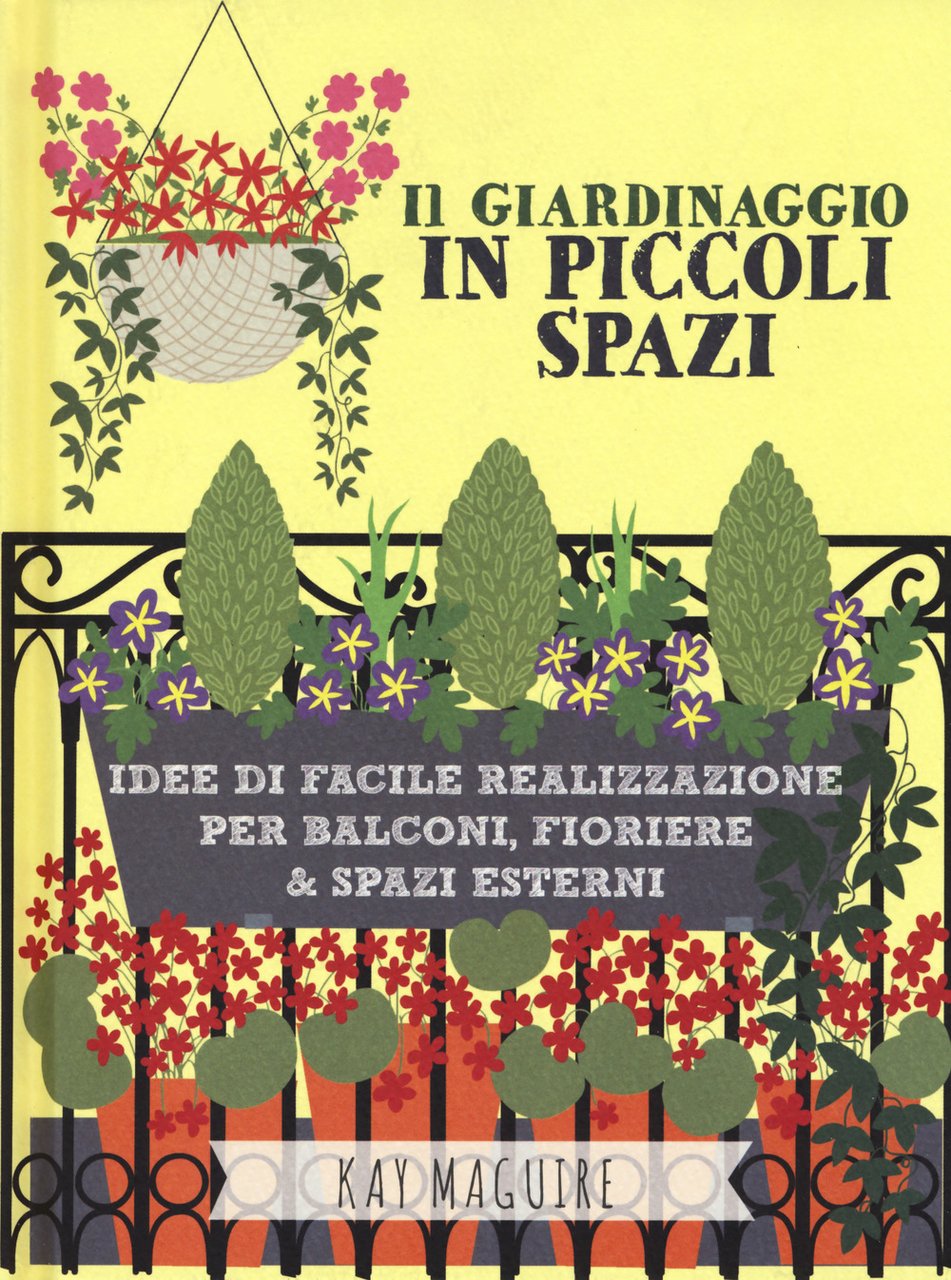 Il giardinaggio in piccoli spazi. idee di facile realizzazione per …