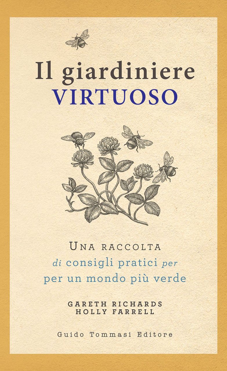 Il giardiniere virtuoso. Una raccolta di consigli pratici per un … | Immagine principale
