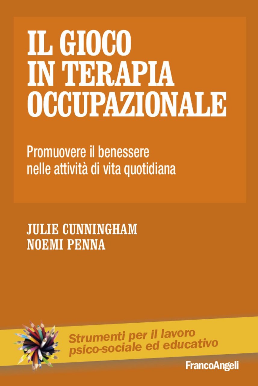 Il gioco in terapia occupazionale. Promuovere il benessere nelle attività …