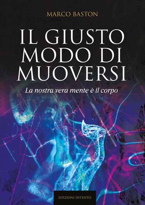 Il giusto modo di muoversi. La nostra vera mente è …