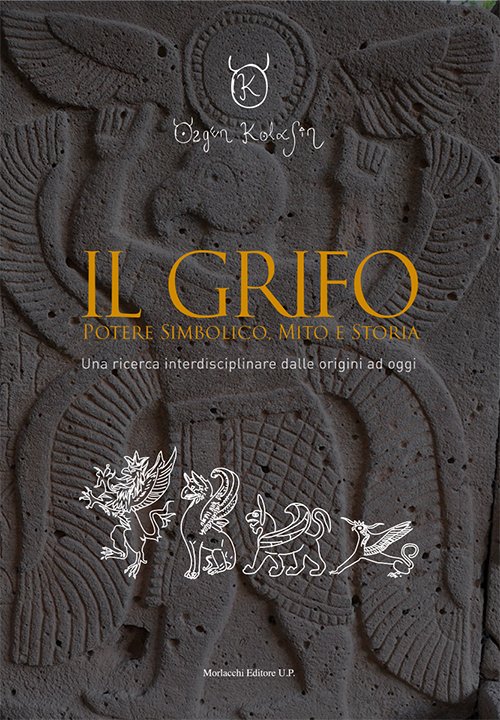 Il grifo. Potere simbolico, mito e storia. Una ricerca interdisciplinare …