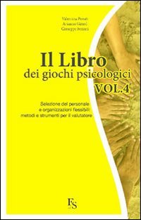 Il libro dei giochi psicologici. Vol. 4: Selezione del personale …