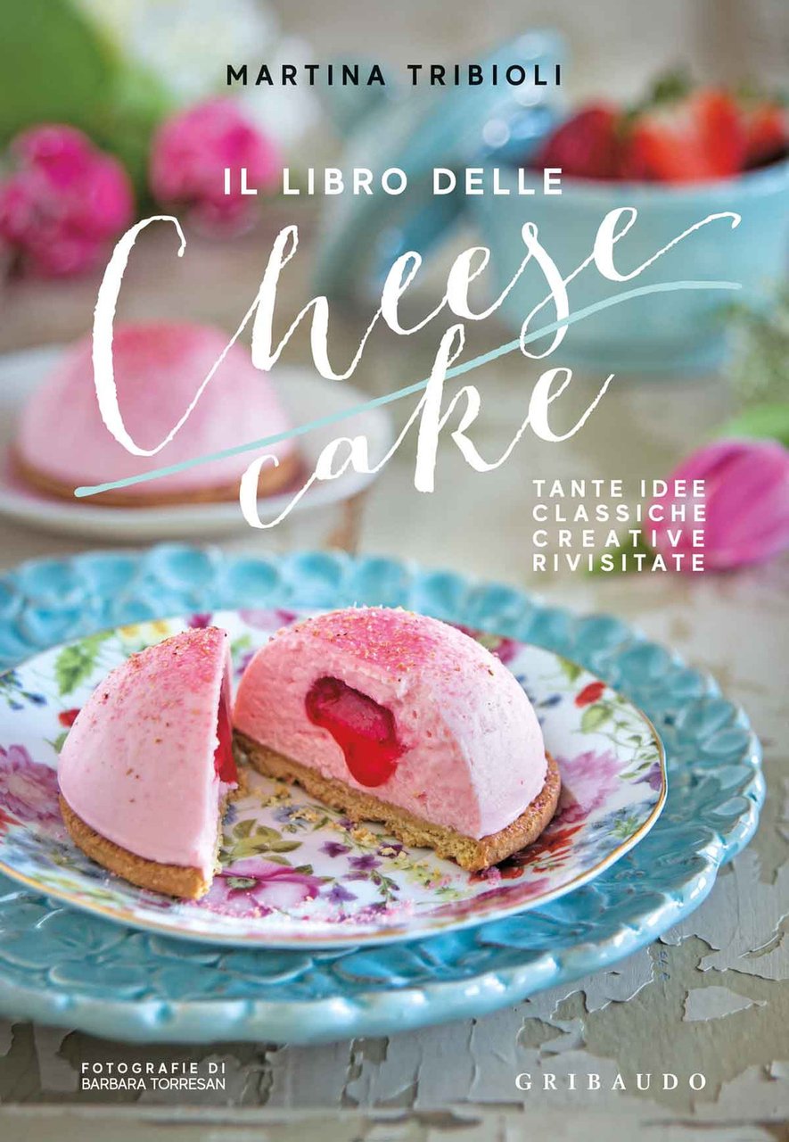 Il libro delle cheesecake. Tante idee classiche, creative, rivisitate | Immagine principale