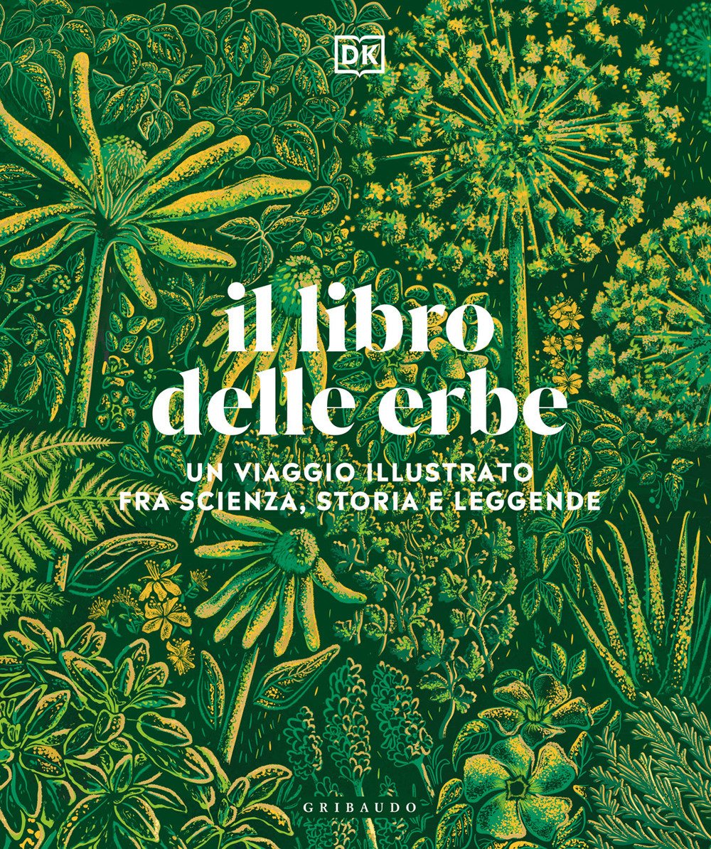 Il libro delle erbe. Un viaggio illustrato fra scienza, storia …